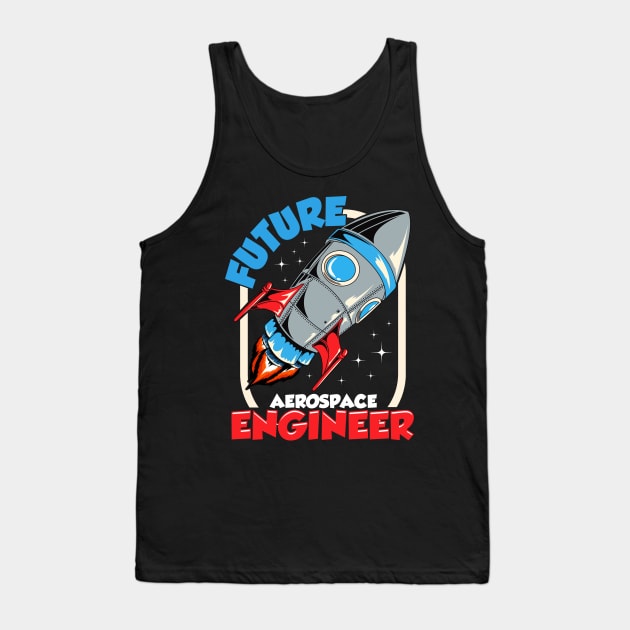 Future Aerospace Engineer Space Exploration Kid Tank Top by theperfectpresents